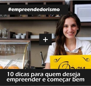 10 dicas para quem deseja empreender e começar bem